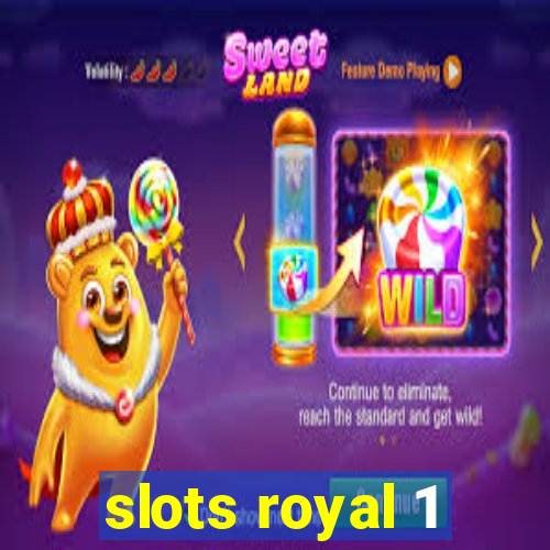 slots royal 1